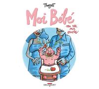 Les Petits Traités Dessinés - Moi Bébé, Ma Vie, Mon Oeuvre