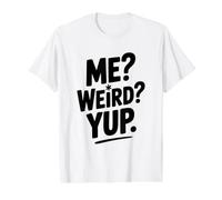 Moi, Bizarre, Oui, Humour drôle et Insolite T-Shirt Graphique avec Valeur