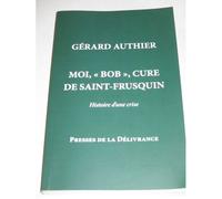 Moi, "Bob", Curé De Saint-Frusquin - Histoire D'une Crise