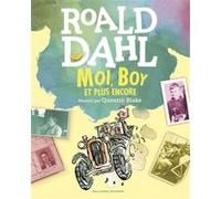 Moi, Boy et plus encore Roald Dahl (Auteur), Jean-François Ménard (Traduction), Janine Hérisson (Traduction), Quentin Blake (Illustration)