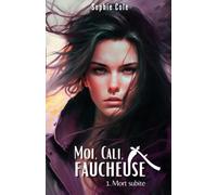 Moi, Cali, faucheuse: Mort Subite