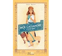 Moi, Cassandre, croyez moi !