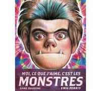Moi, ce que j'aime, c'est les monstres 2 - Livre deuxième Emil Ferris (Auteur), Jean-Charles Khalifa (Traduction)