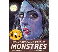 Moi, Ce Que J'aime, C'est Les Monstres - Tome 1