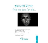 Moi ce que j'en dis - GEVREY-G - Jets D'encre - broché - Poésie