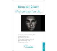 Moi ce que j'en dis - GEVREY-G - Jets D'encre - broché - Poésie