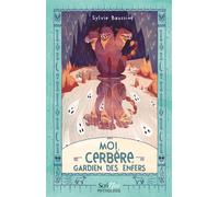 Moi, Cerbère, gardien des Enfers - Sylvie Baussier - Scrineo - broché - Roman junior