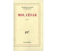 Jacques De Bourbon Busset – Moi, César – Livre (Gallimard)