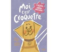 Moi, c'est Croquette Olivia Muscat (Auteur), Marie Ollier (Traduction), Allison Colpoys (Illustration)