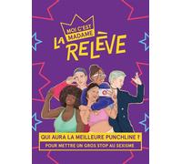 Moi c'est Madame la relève - Le jeu pour déconstruire les st: Le jeu pour déconstruire les stéréotypes de genre