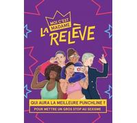 Moi C'est Madame La Relève - Le Jeu Pour Déconstruire Les St - Le Jeu Pour Déconstruire Les Stéréotypes De Genre