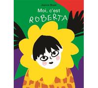 Moi, c'est Roberta - Jeanne Boyer - Ecole Des Loisirs - cartonné - Album jeunesse