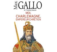 Moi, Charlemagne, empereur chrétien - Max Gallo - Pocket - Poche - Roman