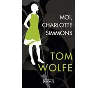 Moi , Charlotte Simmons Tom Wolfe (Auteur), Bernard Cohen (Traduction)