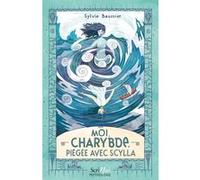Moi, Charybde, piégée avec Scylla