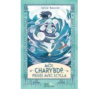 Moi, Charybde, piégée avec Scylla - Sylvie Baussier - Scrineo - broché - Roman junior