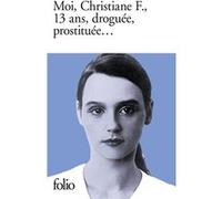 Moi, Christiane F., 13 ans, droguée, prostituée... Anonyme (Auteur), Horst-Eberhard Richter (Préface), Léa Marcou (Traduction)