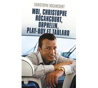 Moi, Christophe Rocancourt, orphelin, play boy et taulard