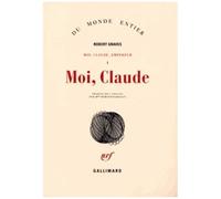 Moi, Claude, empereur, I : Moi, Claude – Gallimard