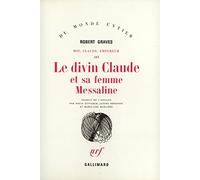 Le divin Claude et sa femme Messaline Robert Graves (Auteur), Marie-Lise Marlière (Traduction), Paule Guivarch (Traduction), Janine Hérisson (Traduction)