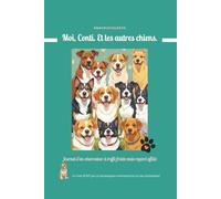 Moi, Conti. Et les autres chiens.: Journal d’un observateur à truffe froide mais regard affûté