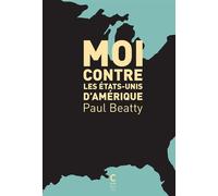 Moi contre les Etats-Unis d'Amérique Man Booker Prize 2016 - The sellout - Paul Beatty - Cambourakis - broché - Roman