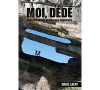 Moi, Dédé - Histoire D'une Résilience Familiale