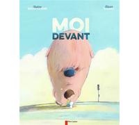 Moi devant - Olivier Tallec - Flammarion Jeunesse Pere Castor - cartonné - Document jeunesse