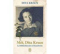 Moi, Dita Kraus: La bibliothécaire d'Auschwitz