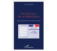 Moi électeur de la République Thierry Fusalba (Auteur)