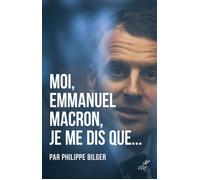 Moi, emmanuel macron, je me dis que... - Philippe Bilger - Cerf - broché - Essai