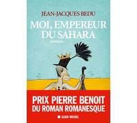 Moi, empereur du Sahara – Les Éditions Albin Michel