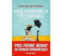 Moi, empereur du Sahara – Les Éditions Albin Michel