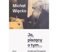 Moi, en écrivant sur ce... Chronique du village de Pomygacze