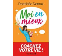 Moi en mieux: Coachez votre vie !