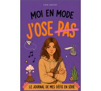 MOI EN MODE J'ose pas: Le journal sans filtre de mes défis en série
