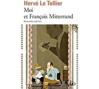 Hervé Le Tellier – Moi et François Mitterrand – Nouvelle édition – Poche – Gallimard