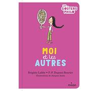 Brigitte Labbé et Pierre-François Dupont-Beurier – Moi et les autres – Broché – Éditions Milan