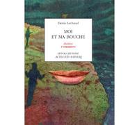 Denis Lachaud – Moi et ma bouche – Théâtre – Broché – Actes Sud