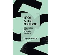 moi et ma maison: 52 pensées pour la famille moderne