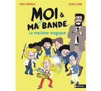 Timo Parvela – Moi et ma super bande – La machine magique – Roman cadet – broché