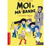 Moi et ma super bande - La machine magique Timo Parvela (Auteur), Zelda Zonk (Illustration), Johanna Kuningas (Traduction)