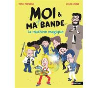 Moi et ma super bande - La machine magique - Timo Parvela - Nathan - broché - Roman cadet