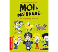 Moi et ma super bande,le babysitting infernal - Roman humour - De 7 à 11 ans