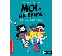 Moi et ma super bande - Les agents super secrets - Roman Humour - De 7 à 11 ans