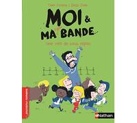 Moi et ma super bande, une colo de tout repos - Roman Humour - De 7 à 11 ans