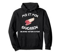 Moi Et Mon Saucisson Histoire D'amour Humour Cadeau Sweat à Capuche