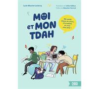Moi et mon TDAH Me sentir mieux en cours, à la maison et avec mes amis ! - Sébastien Henrard - De Boeck Supérieur - broché - Essai