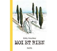 Moi et rien - Kitty Crowther - Pastel-Ecole Des Loisirs - cartonné - Album jeunesse dès 3 ans