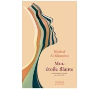 Khaled Al Khamissi – Moi, étoile filante – Traduit par Sarah Rolfo – Actes Sud